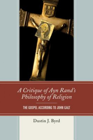 Книга Critique of Ayn Rand's Philosophy of Religion Dustin Byrd