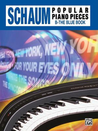 Könyv SCHAUM POPULAR PIANO PIECES B BLUE JOHN W & WES SCHAUM
