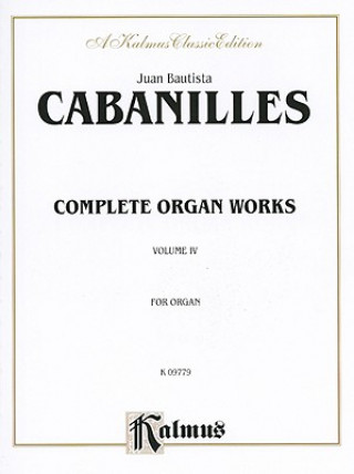 Book CABANILLES COMPLETE WORKS 4 ORGA Juan Bautista Cabanilles