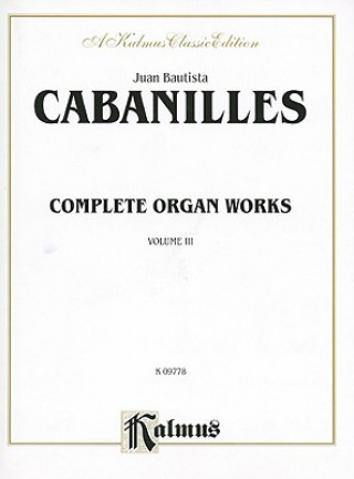 Buch CABANILLES COMPLETE WORKS 3 ORGA Juan Bautista Cabanilles