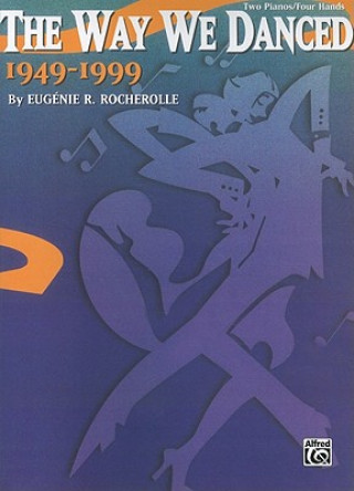 Libro WAY WE DANCED 19491999 Eugenie R. Rocherolle