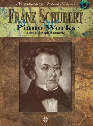 Książka PIANO WORKS PERFORMING ARTIST SERIES FRANZ SCHUBERT