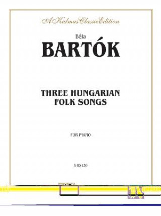 Carte BARTOK 3 HUNGARIAN FOLKSONGS Bela Bartok