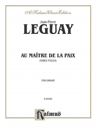 Livre AU MAITRE DE LA PAIX Jean-Pierre Leguay