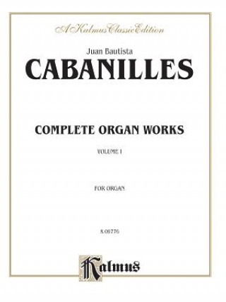 Книга CABANILLES COMPLETE WORKS 1 Juan Bautista Cabanilles
