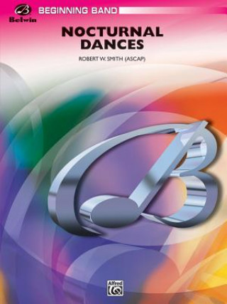 Kniha NOCTURNAL DANCES CONCERT BAND ROBERT W. SMITH