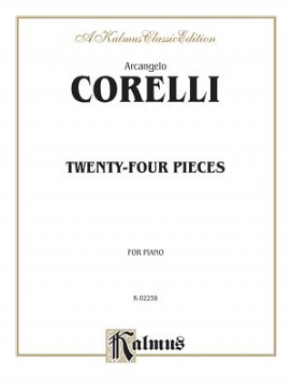 Kniha ARCANGELO CORELLI 24 PIECES Arcangelo Corelli