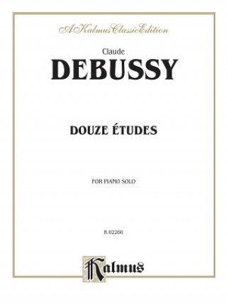 Könyv DEBUSSY DOUZE ETUDES Claude Debussy