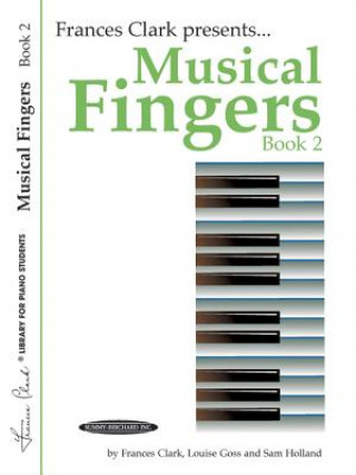Kniha MUSICAL FINGERS BOOK 2 Frances Clark