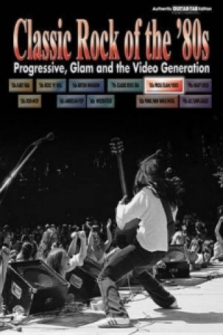 Carte Classic Rock of the 80's - Progressive, Glam and the Video Generation 