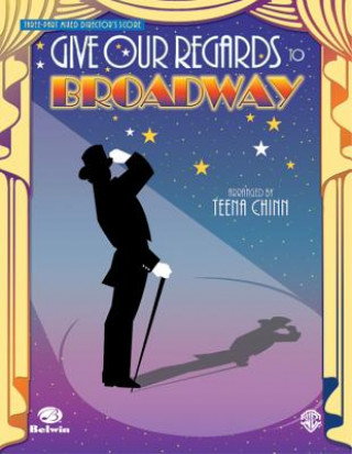 Libro GIVE OUR REGARDS TO BROADWAY 3PT SCORE ARR. CHINN