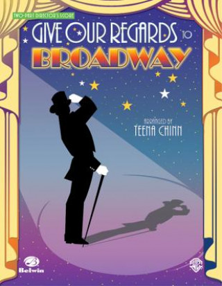 Carte GIVE OUR REGARDS TO BROADWAY 2PT SCORE ARR. CHINN