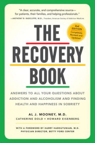 Книга Recovery Book : Answers to All Your Questions about Addiction and Alcoholism and Finding Health and Happiness in Sobriety Howard Eisenberg