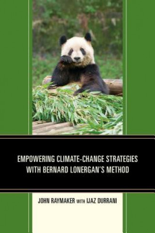 Kniha Empowering Climate-Change Strategies with Bernard Lonergan's Method John Raymaker