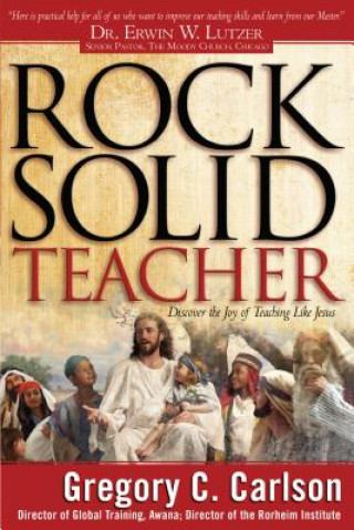 Book Rock-Solid Teacher CARLSON  GREGORY C