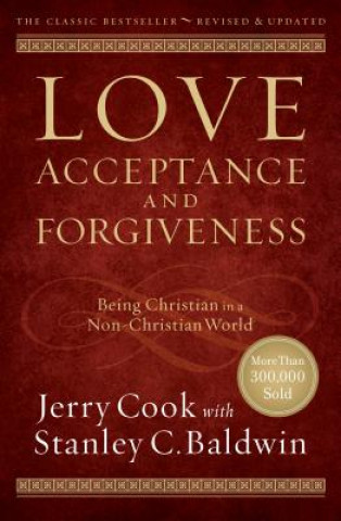 Książka Love, Acceptance, and Forgiveness - Being Christian in a Non-Christian World Jerry Cook