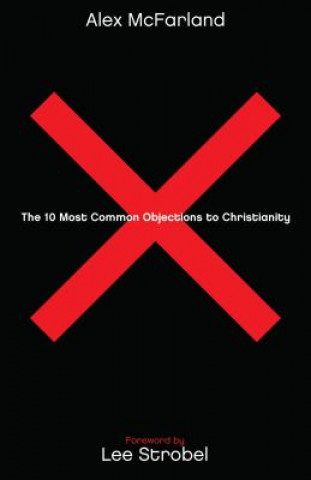 Carte 10 Most Common Objections to Christianity McFarland