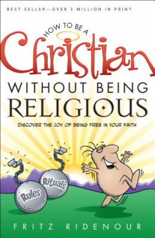 Book How to be a Christian Without Being Religious RIDENOUR  FRITZ