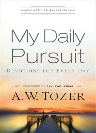 Carte My Daily Pursuit - Devotions for Every Day TOZER  A  W   JAMES