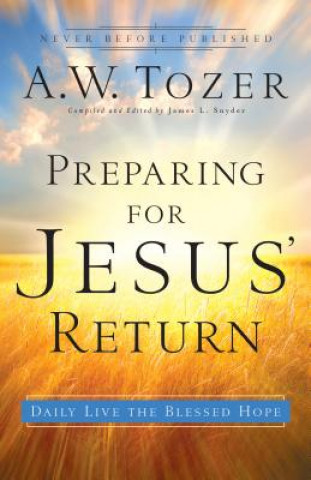 Libro Preparing for Jesus` Return - Daily Live the Blessed Hope A W Tozer