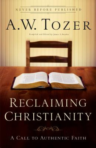 Carte Reclaiming Christianity A W Tozer