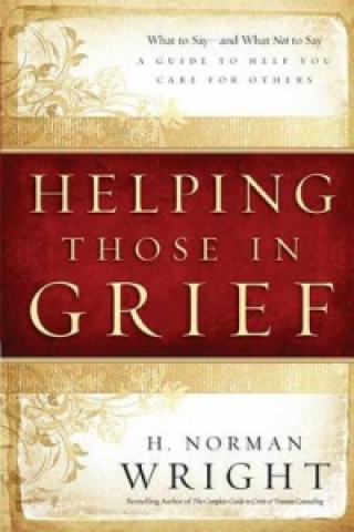 Livre Helping Those in Grief WRIGHT  H  NORMAN