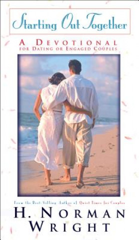 Kniha Starting Out Together - A Devotional for Dating or Engaged Couples WRIGHT  H  NORMAN