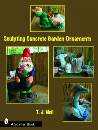 Książka Sculpting Concrete Garden Ornaments T. J. Neil