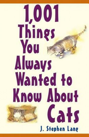 Kniha 1001 Things You Always Wanted to Know About Cats J. Stephen Lang