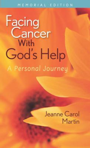 Kniha Facing Cancer with God's Help Jeanne C Martin