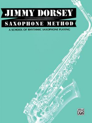 Könyv JIMMY DORSEY SAXOPHONE METHOD Jimmy Dorsey