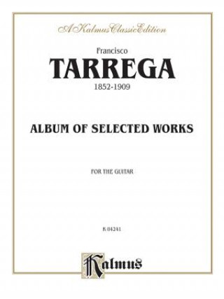 Carte TARREGA ALBUM OF SELECTED WOKRS Francisco Tarrega