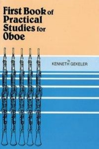 Book 1 ST BOOK OF PRAC STUD OBOE Kenneth Gekeler