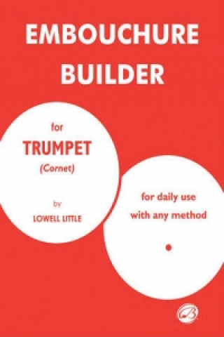 Livre EMBOUCHURE BUILD LITTLE Lowell Little