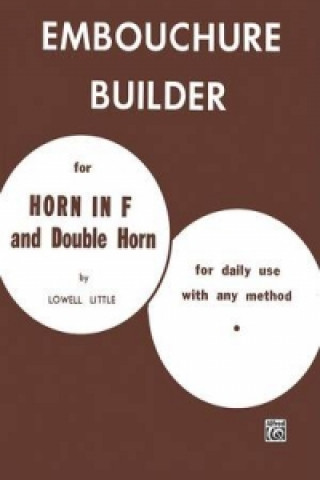 Livre EMBOUCHURE BUILDER FOR FRENCH HORN LOWELL LITTLE