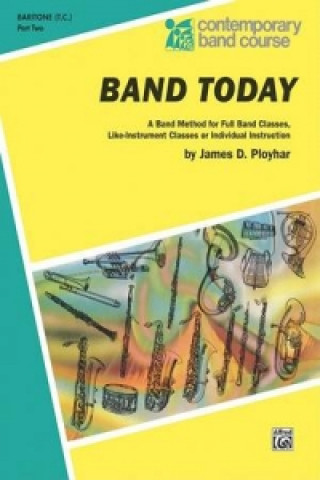 Kniha BAND TODAY PT 2 BARITONE TC James Ployhar