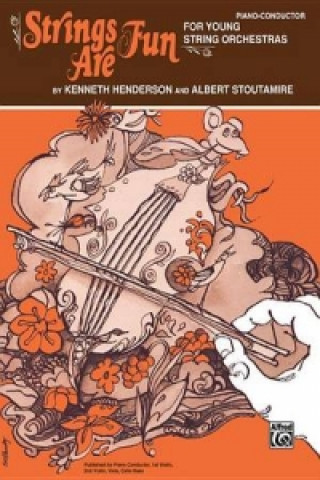 Kniha STRINGS ARE FUN LEVEL 1 PIANOCONDUCTOR A & HEND STOUTAMIRE