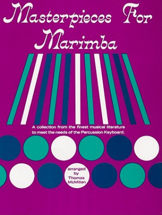 Книга MASTERPIECES FOR MARIMBA Thomas McMillan