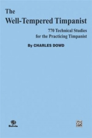 Kniha WELL TEMPERED TIMPANIST THE Charles Dowd