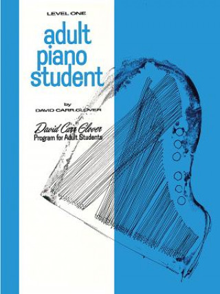 Kniha ADULT PIANO STUDENT LEVEL 1 DAVID CARR GLOVER