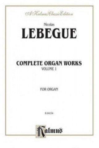 Buch LEBEGUE ORGAN WORKS VOL 1 ORGAN NICOLAS-ANT LEBEGUE