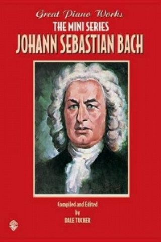 Livre GREAT PIANO MINI SERIES BACH J.S ARR. TUCKE BACH