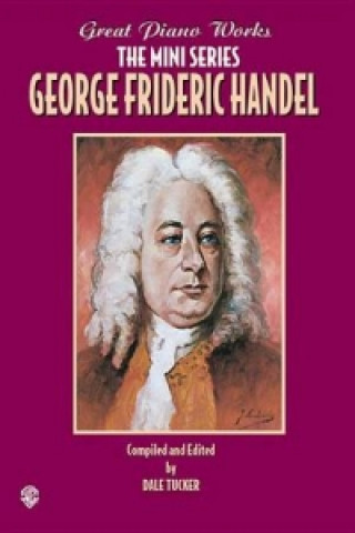 Kniha GREAT PIANO MINI SERIES HANDEL G.F ARR. TUC HANDEL