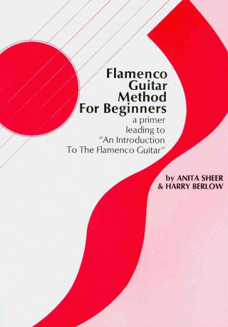 Książka FLAMENCO GUITAR METHOD BEGINNERS Anita Sheer