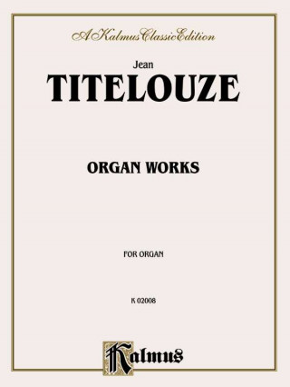 Buch TITELOUZE ORGAN WORKS JEAN TITELOUZE