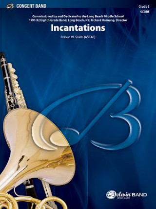 Kniha INCANTATIONS SCORE ROBERT W. SMITH