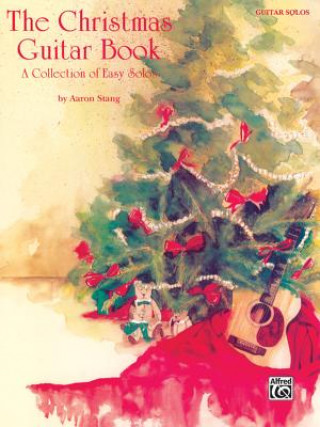 Könyv CHRISTMAS GUITAR BOOK THE GTAB Aaron Stang