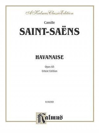 Carte SAINT SAENS HAVANAISEOP 83 V Camille Saint-Sa'ns