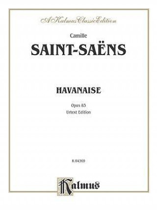 Kniha SAINT SAENS HAVANAISEOP 83 V Camille Saint-Sa'ns