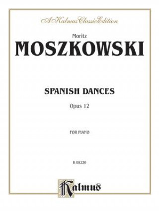 Kniha MOSZKOWSKI SPANISH DANCES OP12 P Moritz Moszkowski